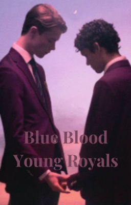 Blue Blood ~ Young Royals cover