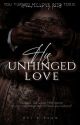 His Unhinged Love by Onlyavii