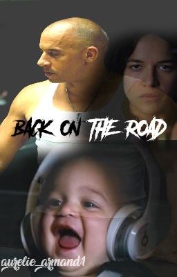 Back on the road (Sequel to Be fast Be furious)*COMPLETE* cover