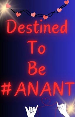 Destined To Be : #ANANT cover