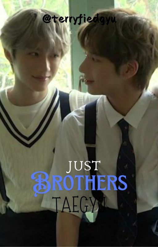 Just Brothers  // Taegyu by terryfiedgyu