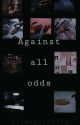 Against all odds by strangervoidq