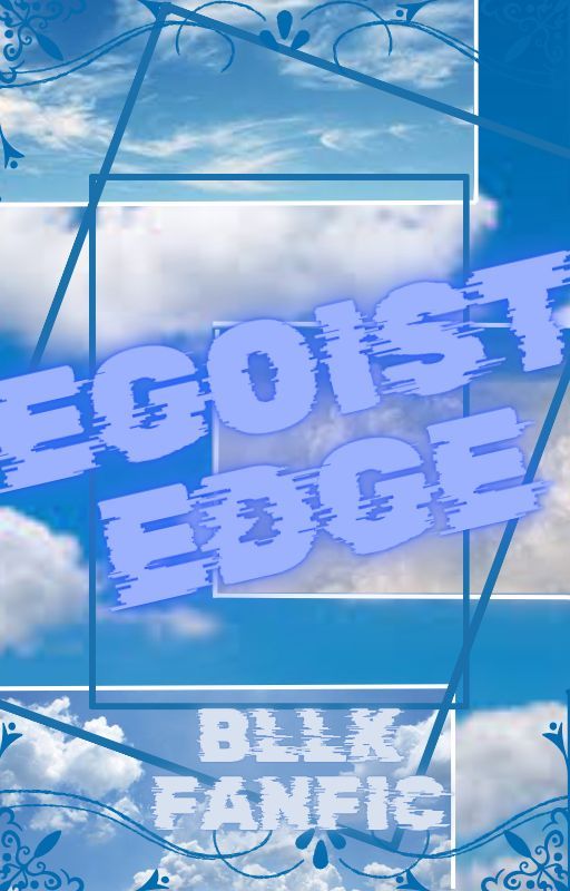 【✩|- Egoist Edge -|✩】 by readingkun