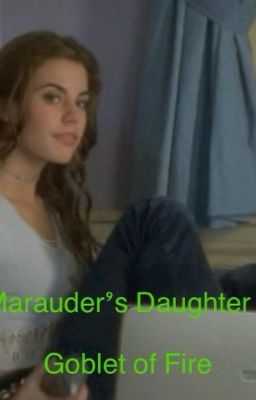 The Marauder's Daughter in the Goblet of Fire cover