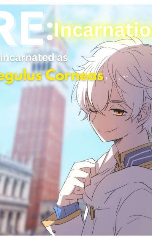 Re:Incarnation Charity Route (Regulus Corneas(Y/N) x Re:Zero) by AnInevitableFate