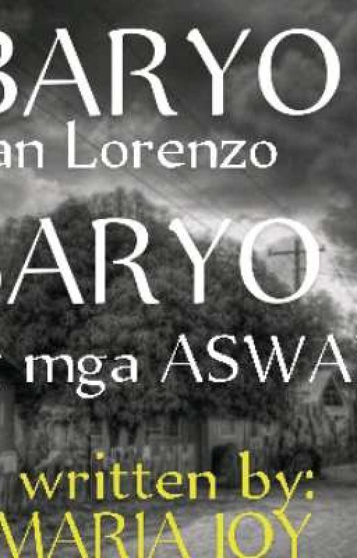 BARYO san Lorenzo BARYO ng mga ASWANG by MariajoyCamacho