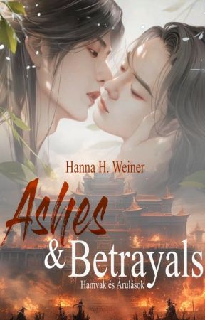 Ashes & Betrayals by HannaHWeiner94