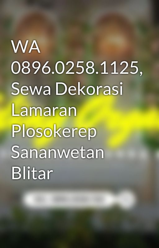 WA 0896.0258.1125, Sewa Dekorasi Lamaran Plosokerep Sananwetan Blitar by sewadekorasi