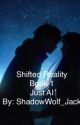 Shifted Reality Book One: Just AI by ShadowWolf_Jack