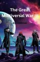 The Great Multiversal War III by LGEKhan