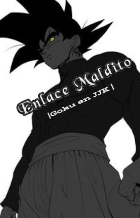 Enlace maldito (Goku en Jujutsu Kaisen) by bloom_si