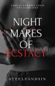 Nightmares Of Ecstacy | 18+ by steeleandsin