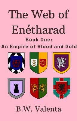 The Web of Enétharad Book One: An Empire of Blood and Gold cover