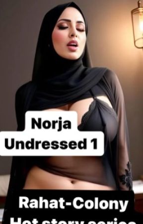 Undressed Norja 1- Rahat colony stories by Nirjita77