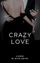 CRAZY LOVE || END by iti___