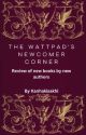 The Wattpad's newcomer corner  by Kanhakisakhi