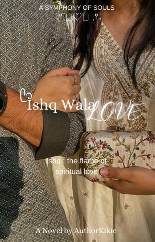 ISHQ WALA LOVEᡣ𐭩.ᐟ by Authorkikie