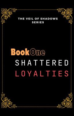 The Veiled Syndicate Book 1: Shattered Loyalties   cover