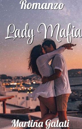 Lady Mafia (Secondo Libro) by MarLadyy