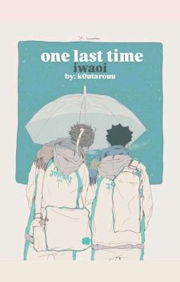 One Last Time // Iwaoi. cover