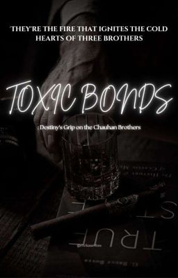 Toxic Bonds: Destiny's Grip on the Chauhan Brothers cover