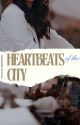 Heartbeats of the City by yourfaveex