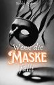 Wenn die Maske fällt by Bobby_Andrews