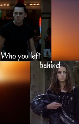 Who You Left Behind// Eli Fanfic cover