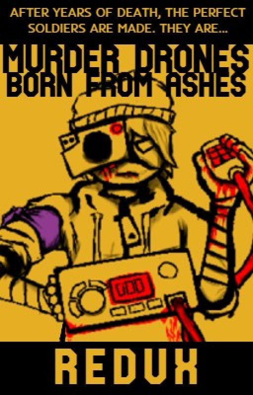 Murder Drones : Born From Ashes REDUX by SuperCalicoGlitchy9