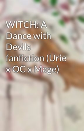 WITCH: A Dance with Devils fanfiction (Urie x OC x Mage) by Fanficwriter01