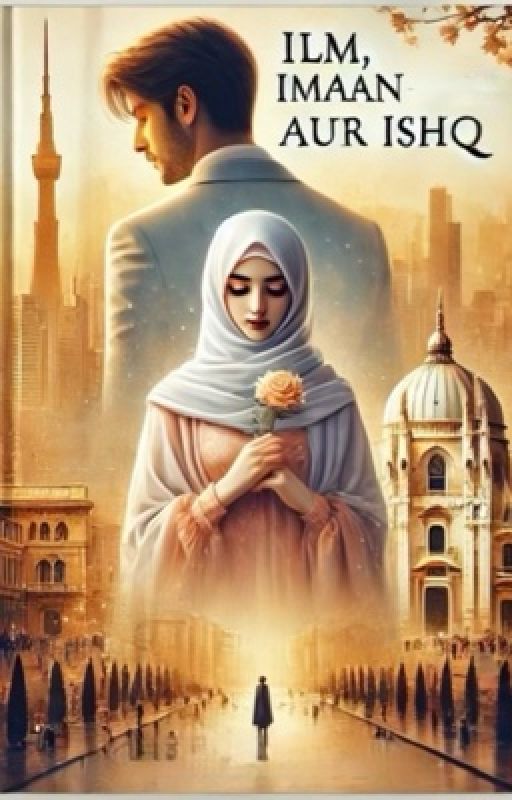 Ilm Imaan Aur Ishq -Novel in Roman Urdu  by RuhahniyaAhmed