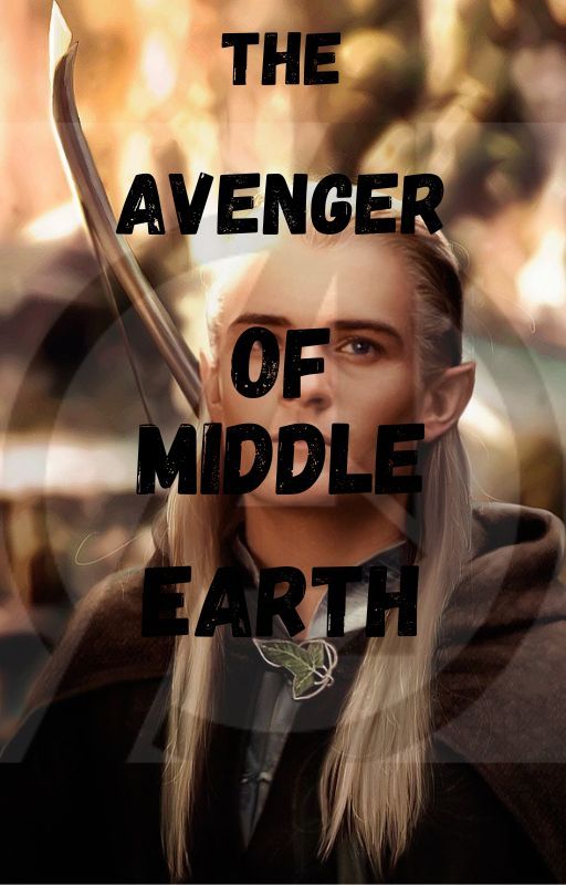 The Avenger of Middle Earth by LordoftheCosmere