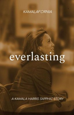 Everlasting: A Kamala Harris Sapphic Fanfiction cover