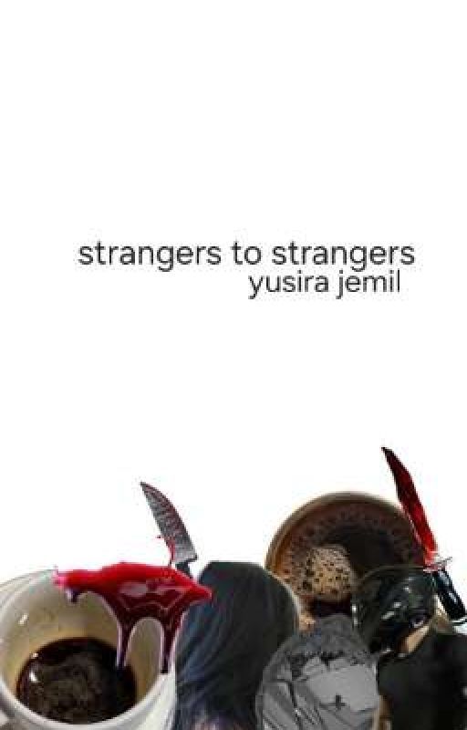 strangers to strangers  by yusrii337