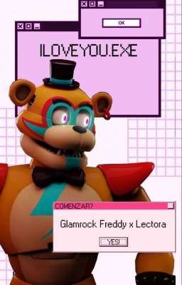 ILOVEYOU.EXE (Glamrock Freddy x reader) cover