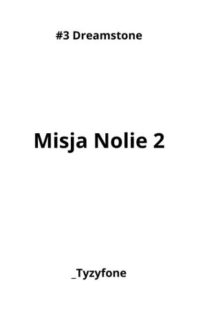 Misja Nolie 2 (#3 Dreamstone) 18  by _Tyzyfone