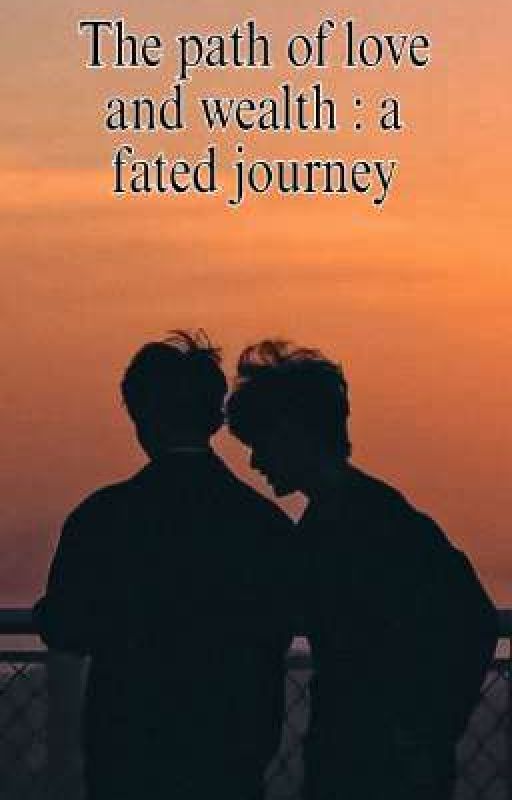 THE PATH OF LOVE AND WEALTH : A FATED JOURNEY  by zul_likes_to_read