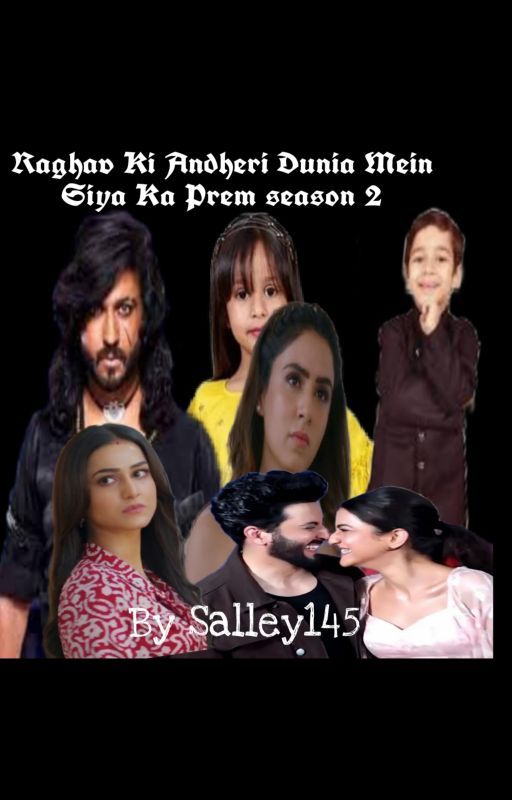 Raghav Ki Andheri Dunia Mein Siya Ka Prem season 2 by salley145