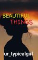 Beautiful Things(wlw) by Ur__typicalgirl