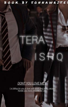 ♡Tera Ishq♡ by sonaa_writes