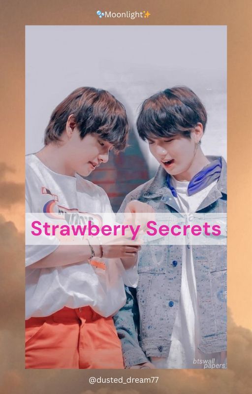 Strawberry Secrets ✔︎|tk by dusted_dream77