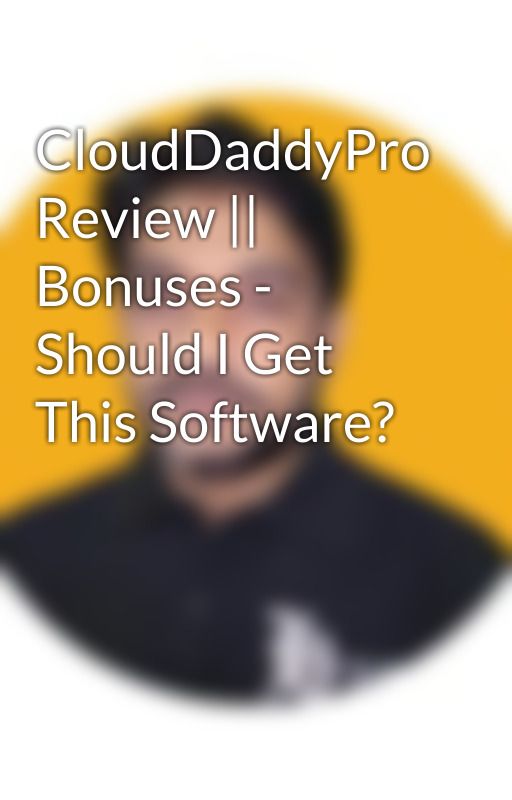 CloudDaddyPro Review || Bonuses - Should I Get This Software? by aymansadiq216