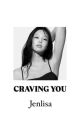 Craving You | Jenlisa by anastasiatori