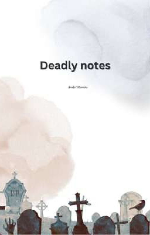 Deadly notes by AneleDlamini0