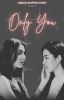 Only You - LingOrm Unofficial Fanfic - (IraTawan)