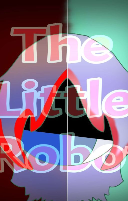 The Little Robot {TSaMS•Fanfiction} by JackyHavoc