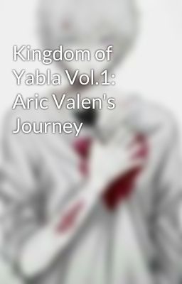 Kingdom of Yabla Vol.1: Aric Valen's Journey cover