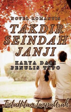 56. Takdir Seindah Janji by TintaHitamTanpaArah