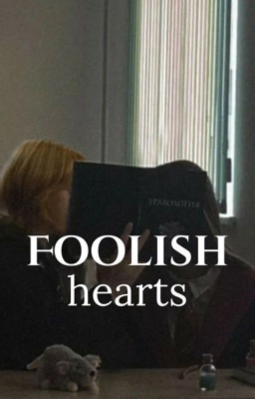 Foolish hearts || Fred Weasley by Alessriddle