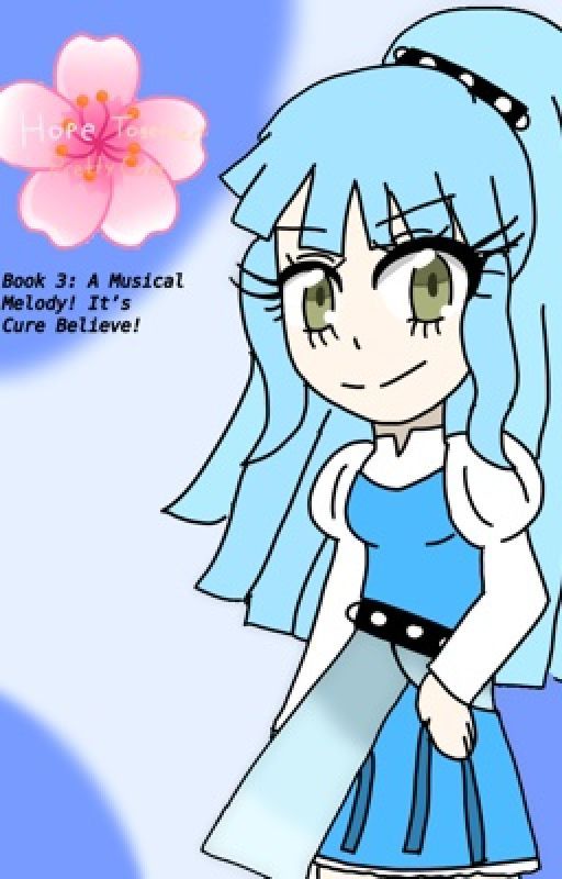 Hope Together! Pretty Cure | Book 3: A Musical Melody! It's Cure Believe! by kitkatorange